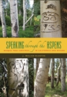 Image for Speaking Through Aspens : Basque Tree Carvings in Nevada and California