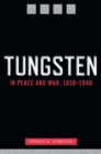Image for Tungsten in peace and war, 1918-1946