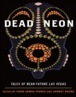 Image for Dead Neon: Tales of Near-Future Las Vegas