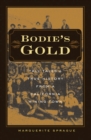 Image for Bodie&#39;s Gold : Tall Tales and True History from a California Mining Town