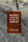 Image for Nevada&#39;s changing wildlife habitat: an ecological history