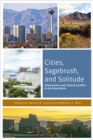 Image for Cities, Sagebrush, and Solitude : Urbanization and Cultural Conflict in the Great Basin