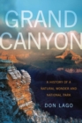 Image for Grand Canyon : A History of a Natural Wonder and National Park