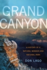 Image for Grand Canyon: a history of a natural wonder and national park