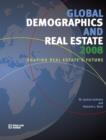 Image for Global Demographics 2008 : Shaping Real Estate&#39;s Future