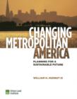 Image for Changing Metropolitan America : Planning for a Sustainable Future