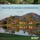 Image for Master-Planned Communities : Lessons from the Developments of Chuck Cobb
