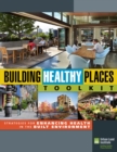 Image for Building healthy places toolkit  : strategies for enhancing health in the built environment