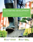 Image for Cultivating Development : Trends and Opportunities at the Intersection of Food and Real Estate
