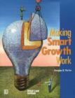 Image for Making Smart Growth Work