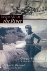 Image for Woman of the river: Georgie White Clark, white water pioneer