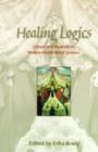 Image for Healing Logics : Culture and Medicine in Modern Health Belief Systems