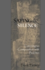 Image for Saying and Silence: Listening to Composition With Bakhtin.