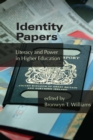 Image for Identity papers: literacy and power in higher education