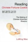 Image for Reading Chinese Fortune Cookie : The Making of Chinese American Rhetoric