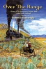 Image for Over the range: a history of the Promontory Summit route of the Pacific railroad