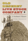 Image for Old Deseret Live Stock Company: a stockman&#39;s memoir