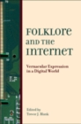 Image for Folklore and the Internet: vernacular expression in a digital world