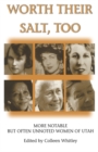Image for Worth Their Salt Too: More Notable But Often Unnoted Women of Utah