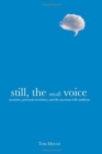 Image for Still, the Small Voice : Narrative, Personal Revelation, and the Mormon Folk Tradition