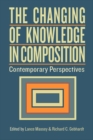 Image for The changing of knowledge in composition: contemporary perspectives