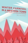 Image for Winter Carnival in a Western Town: Identity, Change and the Good of the Community