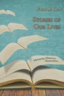 Image for Stories of our lives: memory, history, narrative