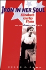 Image for Iron in Her Soul : Elizabeth Gurley Flynn and the American Left