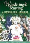 Image for Wandering and Feasting : A Washington Cookbook