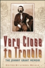 Image for Very Close to Trouble