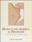 Image for Pacific Latin America in Prehistory : The Evolution of Archaic and Formative Cultures