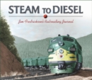 Image for Steam to Diesel : Jim Fredrickson&#39;s Railroading Journal