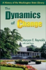 Image for The Dynamics of Change : A History of the Washington State Library