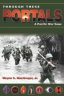 Image for Through These Portals : A Pacific War Saga