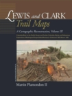 Image for Lewis and Clark Trail Maps : A Cartographic Reconstruction, Volume III: Columbia River to the Pacific Ocean, and Further Columbia, Marias, and Yellowstone Explorations (Washington/Oregon/Idaho/Montana