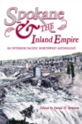 Image for Spokane and the Inland Empire : An Interior Pacific Northwest Anthology