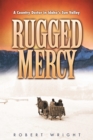 Image for Rugged Mercy : A Country Doctor in Idaho&#39;s Sun Valley