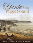 Image for A Yankee on Puget Sound : Pioneer Dispatches of Edward Jay Allen, 1852-1855