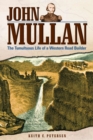 Image for John Mullan : The Tumultuous Life of a Western Road Builder