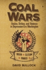 Image for Coal Wars : Unions, Strikes, and Violence in Depression-Era Central Washington
