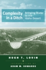Image for Complexity in a Ditch : Bringing Water to the Idaho Desert