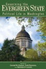 Image for Governing the Evergreen State : Political Life in Washington