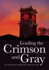 Image for Leading the Crimson and Gray : The Presidents of Washington State University