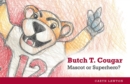 Image for Butch T. Cougar : Mascot or Superhero?
