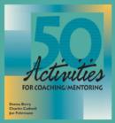 Image for 50 Activities for Coaching and Mentoring