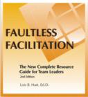 Image for Faultless Facilitation : The New Complete Resource Guide for Team Leaders