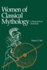 Image for Women of classical mythology  : a biographical dictionary