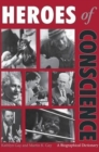 Image for Heroes of conscience  : a biographical dictionary