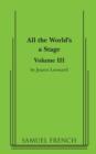 Image for All the World&#39;s a Stage : Volume III : Volume III