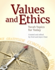 Image for Values and Ethics: Torah Topics for Today